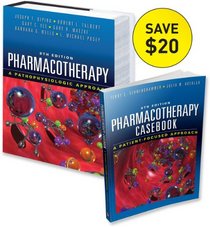 Casebook of Pharmacotherapy & Pharmacotherapy: A Pathophysiologic Approach 8/E Value Pack