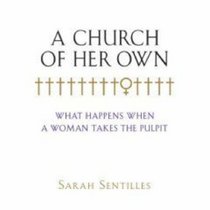 A Church of Her Own: What Happens When a Woman Takes the Pulpit