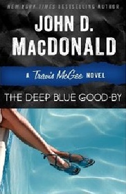 The Deep Blue Good-by (Travis McGee, Bk 1)