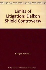 Limits of Litigation: Dalkon Shield Controversy