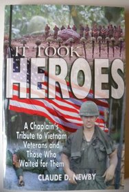 It took heroes: A chaplain's tribute to Vietnam veterans and those who waited