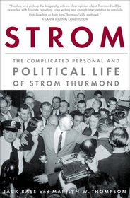 Strom: The Complicated Personal And Political Life of Strom Thurmond