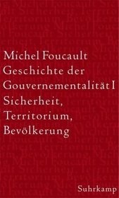 Geschichte der Gouvernementalitt 1: Sicherheit, Territorium, Bevlkerung