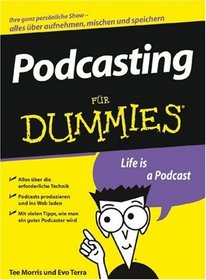 Podcasting Fur Dummies (German Edition)