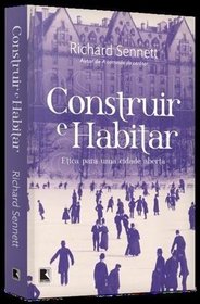 Construir e Habitar. Etica Para Uma Cidade Aberta (Em Portugues do Brasil)