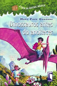 A Casa da rvore Mgica 1. Dinossauros Antes do Anoitecer (Em Portuguese do Brasil)