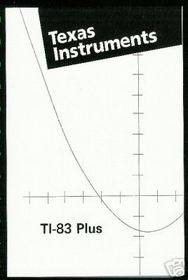 TI-83 Plus Graphing Calculator Guidebook