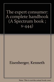 The expert consumer: A complete handbook (A Spectrum book ; s-444)