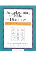Active Learning for Children With Disabilities: A Manual for Use With the Active Learning Series (Active Learning Series)