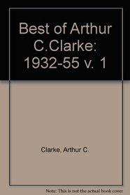 Best of Arthur C.Clarke: 1932-55 v. 1