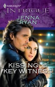 Kissing The Key Witness (Harlequin Intrigue, No 1135)