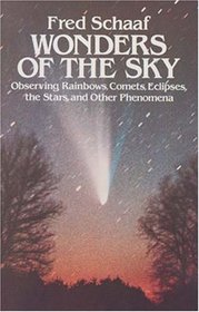 Wonders of the Sky: Observing Rainbows, Comets, Eclipses, the Stars and Other Phenomena