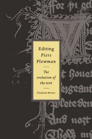Editing Piers Plowman: The Evolution of the Text (Cambridge Studies in Medieval Literature)