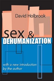 Sex  Dehumanization (Social Policy and Social Theory Series)