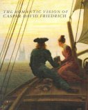 The Romantic Vision of Caspar David Friedrich: Paintings and Drawings from the U.S.S.R.