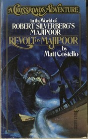 Revolt on Majipoor: A Crossroads Adventure in the World of Robert Silverberg's Majipoor