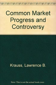Common Market Progress and Controversy