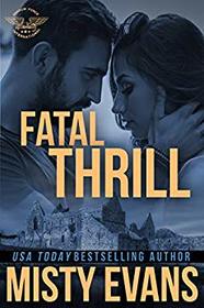 Fatal Thrill: SEALs of Shadow Force (SEALs of Shadow Force Romantic Suspense Series) (Volume 6)
