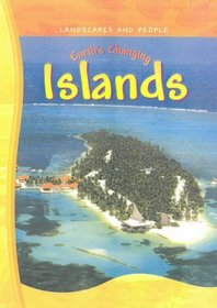 Earth's Changing Islands (Landscapes & People)