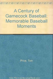 A Century of Gamecock Baseball: Memorable Baseball Moments