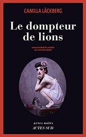 Le Dompteur de lions (The Ice Child) (Patrik Hedstrom, Bk 9) (French Edition)