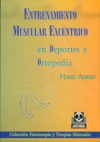 Entrenamiento Muscular Excentrico En Deportes y Ortopedia (Fisioterapia y Terapias Manuales) (Fisioterapia y Terapias Manuales) (Spanish Edition)