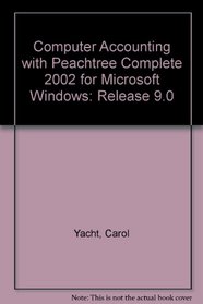 Computer Accounting with Peachtree Complete 2002 for Microsoft Windows: Release 9.0