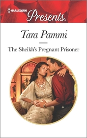 The Sheikh's Pregnant Prisoner (Harlequin Presents, No 3406)