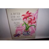 A Bulb for All Seasons: How to Grow a Bulb-A-Month Indoors for a Year of Flowering Houseplants