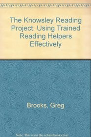The Knowsley Reading Project: Using Trained Reading Helpers Effectively