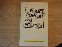 Police Powers and Politics