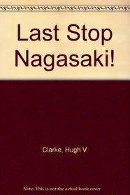 Last Stop Nagasaki