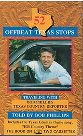 52 Offbeat Texas Stops: Traveling With Bob Phillips, Texas Countryreporter/Audio Cassettes