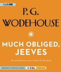 Much Obliged, Jeeves: A Jeeves and Wooster Comedy