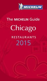 MICHELIN Guide Chicago 2015 (Michelin Red Guide Chicago)