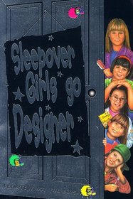 Sleepover Girls Go Designer (Sleepover Club S.)