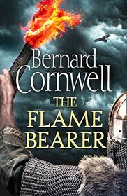 The Flame Bearer (Saxon Chronicles, Bk 10)