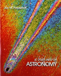 A Brief View of Astronomy (Saunders Golden Sunburst Series)