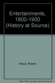Entertainments, 1800-1900 (History at source)