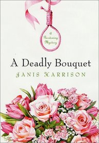 A Deadly Bouquet (Bretta Solomon Gardening, Bk 4)