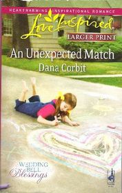 An Unexpected Match (Wedding Bell Blessings, Bk 1) (Love Inspired, No 508) (Larger Print)