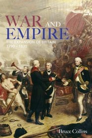 War and Empire: The Expansion of Britain, 1790-1830 (Modern Wars In Perspective)