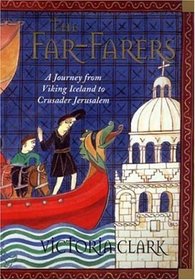 The Far-Farers : A Journey from Viking Iceland to Crusader Jerusalem