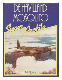 De Havilland Mosquito : Super Profile
