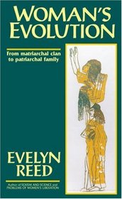 Woman's Evolution from Matriarchal Clan to Patriarchal Family