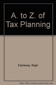 A. to Z. of Tax Planning
