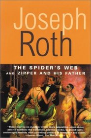 Spider's Web and Zipper and His Father (Works of Joseph Roth)