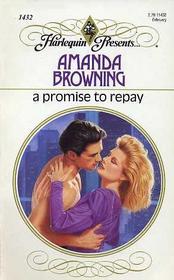 A Promise To Repay (Harlequin Presents, No 1432)
