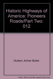 Historic Highways of America: Pioneers Roads/Part Two