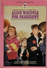 Alice Whipple for President (Alice Whipple, Bk 2)